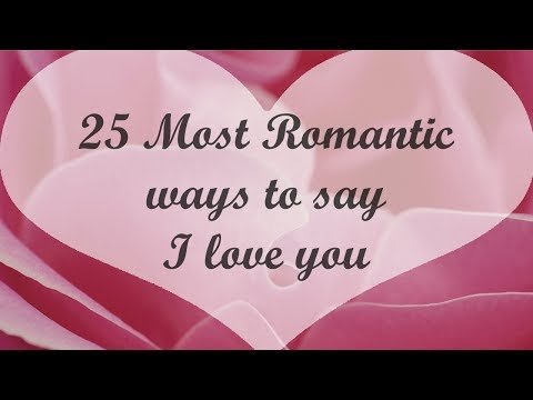 ♡ 25 Romantic ways to say I love you ♡♡  | LOVE QUOTES